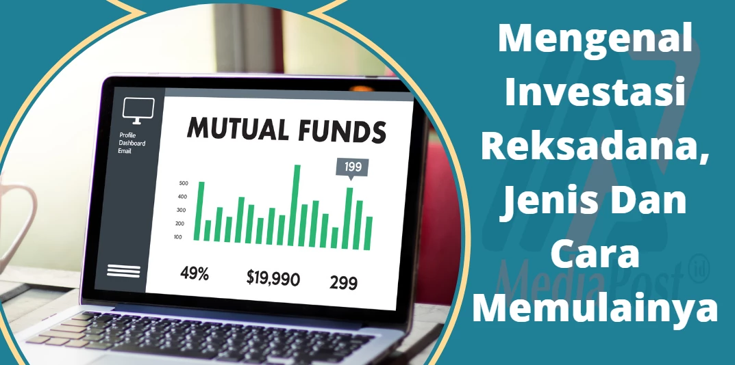 Mengenal Investasi Reksa Dana, Jenis Dan Cara Memulainya – MediaPost