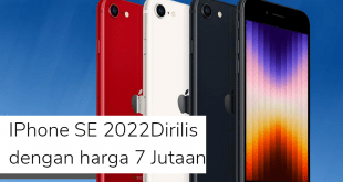IPhone SE 2022Dirilis dengan harga 7 Jutaan